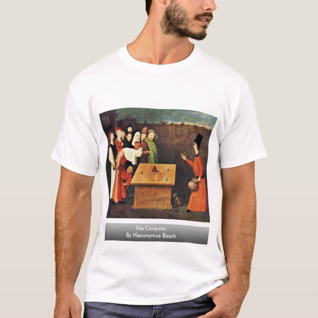 The Conjurer. By Hieronymus Bosch T-Shirt (Front)