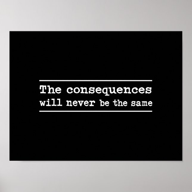 The Consequences Will Never Be The Same Poster (Front)