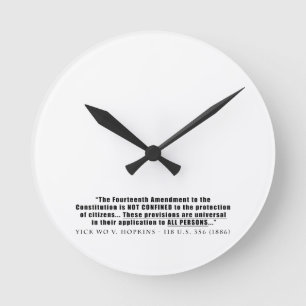 The Constitution Applies to ALL PERSONS Round Clock