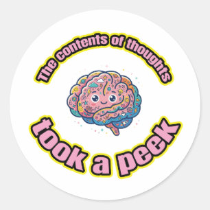 The contents of thoughts took a peek classic round sticker
