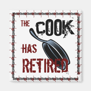 The Cook has Retired (red/black) Magnet