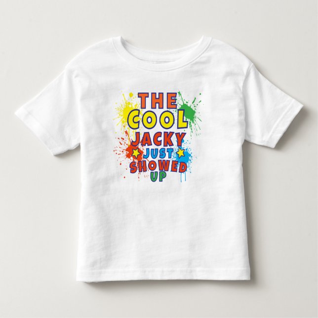The Cool Kid ,just showed up Toddler T-Shirt (Front)