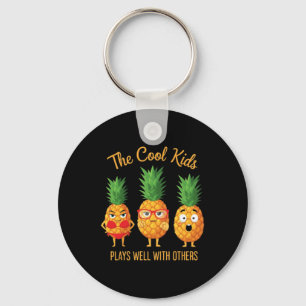 The Cool Kids Plays Well With Others Pineapples Key Ring