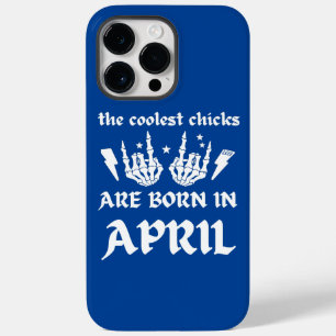 THE COOLEST CHICKS ARE BORN IN APRIL birthday Case-Mate iPhone 14 Pro Max Case