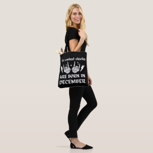 THE COOLEST CHICKS ARE BORN IN DECEMBER birthday   Tote Bag