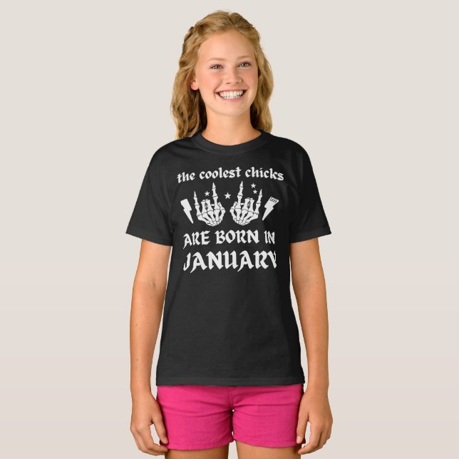 THE COOLEST CHICKS ARE BORN IN JANUARY birthday    T-Shirt (Front Full)