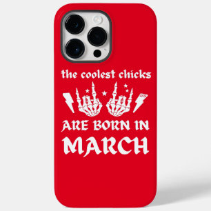 THE COOLEST CHICKS ARE BORN IN MARCH birthday      Case-Mate iPhone 14 Pro Max Case