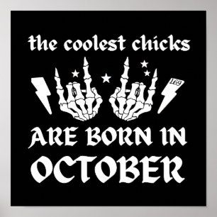 THE COOLEST CHICKS ARE BORN IN OCTOBER birthday Poster