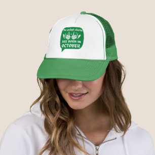THE COOLEST CHICKS ARE BORN IN OCTOBER birthday Trucker Hat