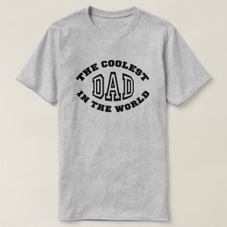 The Coolest Dad in the World T-Shirt