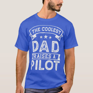 The Coolest Dad Raises Pilot Funny Fathers Day T-Shirt