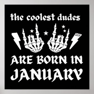 THE COOLEST DUDES ARE BORN IN JANUARY birthday     Poster