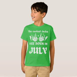 THE COOLEST DUDES ARE BORN IN JULY birthday T-Shirt
