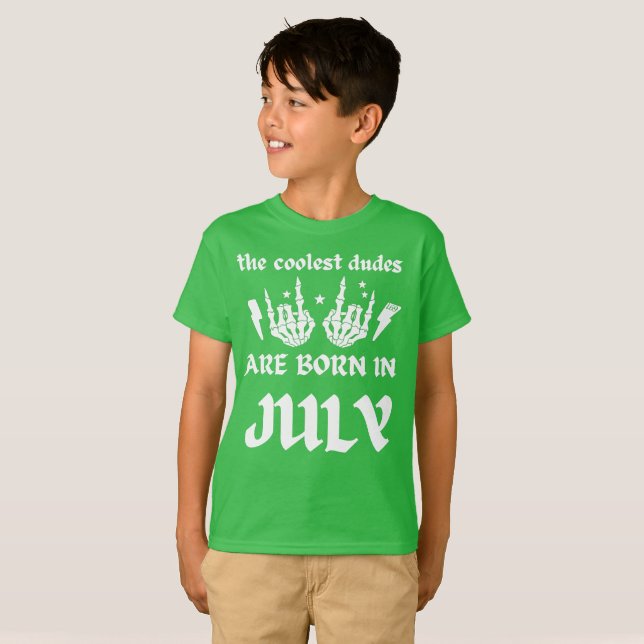 THE COOLEST DUDES ARE BORN IN JULY birthday        T-Shirt (Front Full)