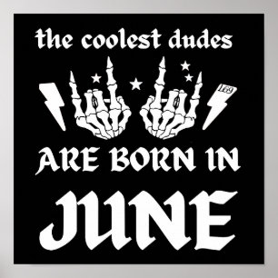 THE COOLEST DUDES ARE BORN IN JUNE birthday        Poster