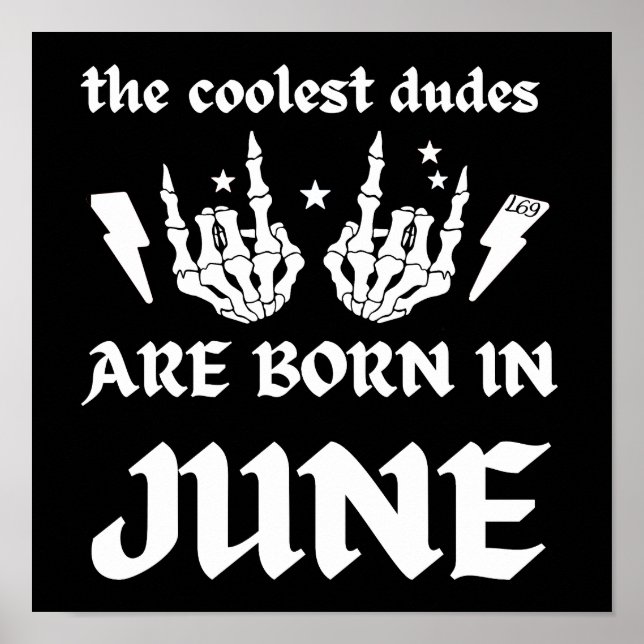 THE COOLEST DUDES ARE BORN IN JUNE birthday        Poster (Front)