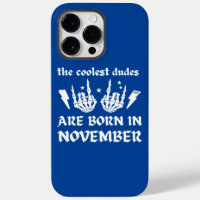 THE COOLEST DUDES ARE BORN IN NOVEMBER birthday   