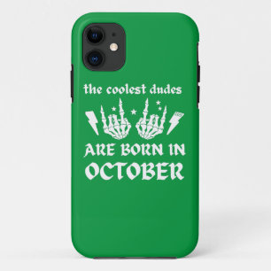 THE COOLEST DUDES ARE BORN IN OCTOBER birthday     iPhone 11 Case