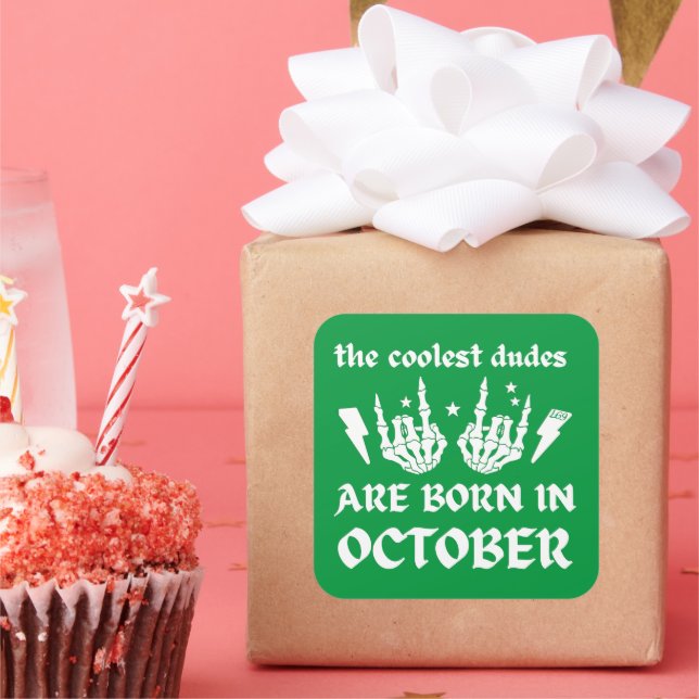 THE COOLEST DUDES ARE BORN IN OCTOBER birthday     Square Sticker (Party)