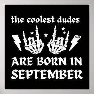 THE COOLEST DUDES ARE BORN IN SEPTEMBER birthday   Poster