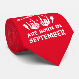 THE COOLEST DUDES ARE BORN IN SEPTEMBER birthday Tie
