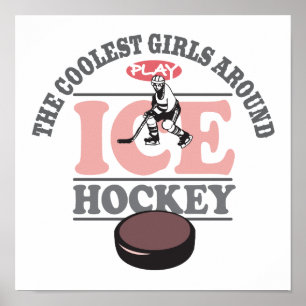 The Coolest Girls Around Play Ice Hockey Poster