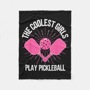 The coolest girls play pickleball funny pickle bal fleece blanket