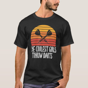 The Coolest Girls Throw Darts Retro Vintage Darts  T-Shirt