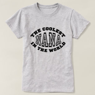 The Coolest Nana in the World T-Shirt
