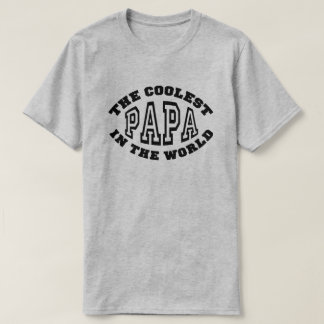 The Coolest Papa in the World T-Shirt