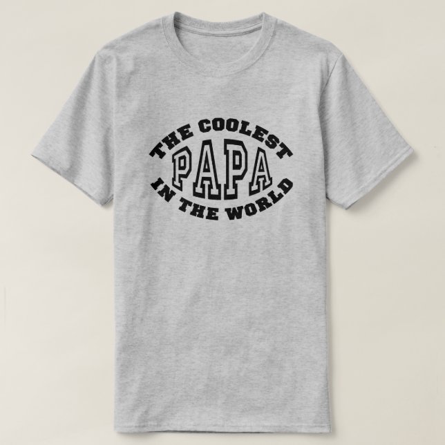 The Coolest Papa in the World T-Shirt (Design Front)