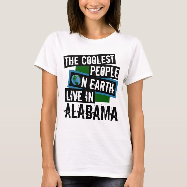 The Coolest People on Earth Live in Alabama T-Shirt (Front)