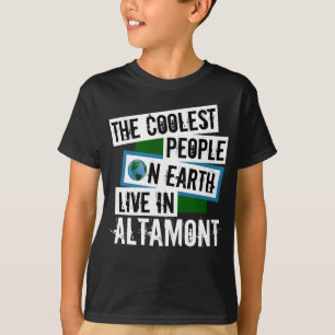 The Coolest People on Earth Live in Altamont T-Shirt