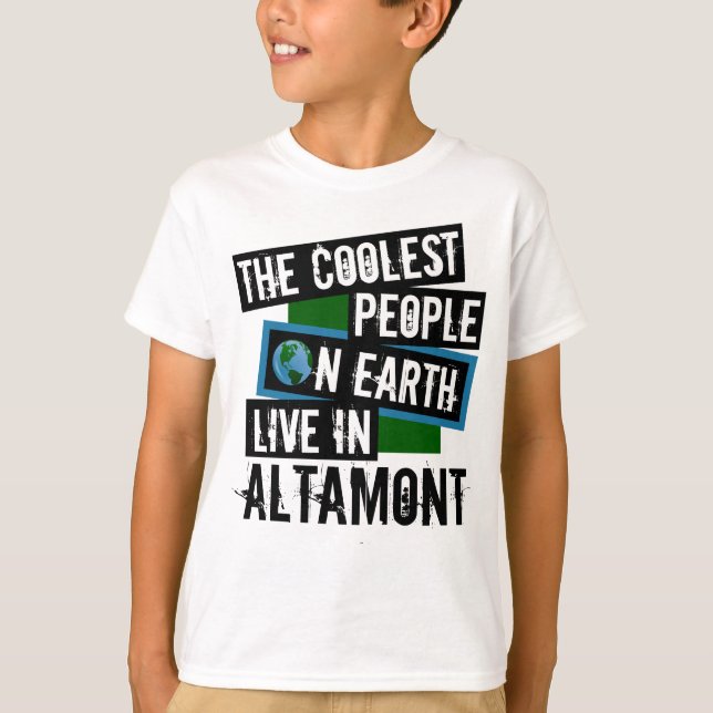 The Coolest People on Earth Live in Altamont T-Shirt (Front)
