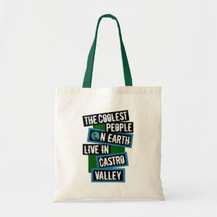 The Coolest People on Earth Live in Castro Valley Tote Bag