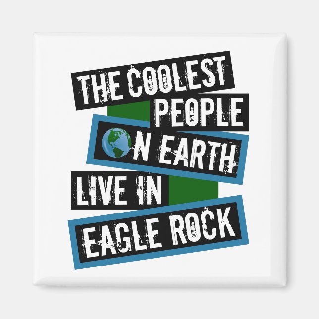 The Coolest People on Earth Live in Eagle Rock Magnet (Front)