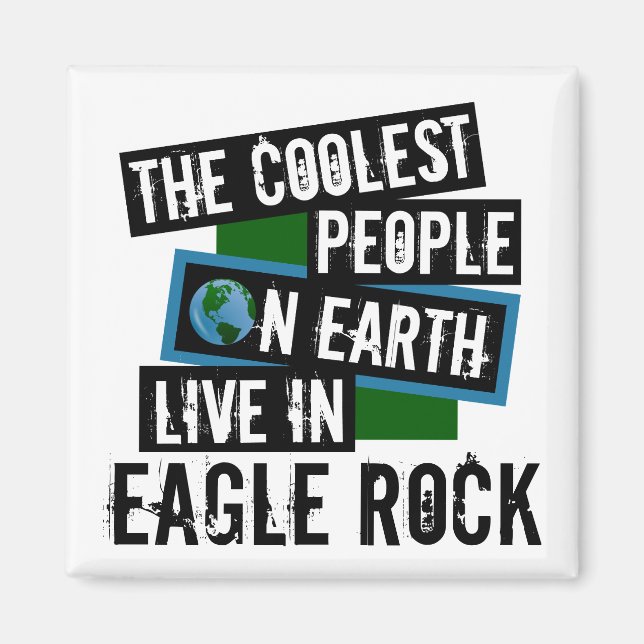 The Coolest People on Earth Live in Eagle Rock Magnet (Front)