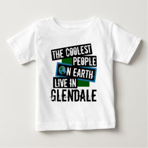 The Coolest People on Earth Live in Glendale Baby T-Shirt