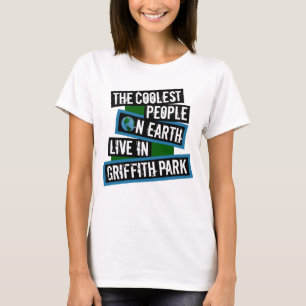 The Coolest People on Earth Live in Griffith Park T-Shirt