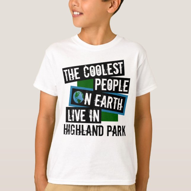 The Coolest People on Earth Live in Highland Park T-Shirt (Front)