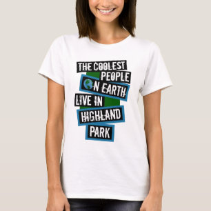 The Coolest People on Earth Live in Highland Park T-Shirt