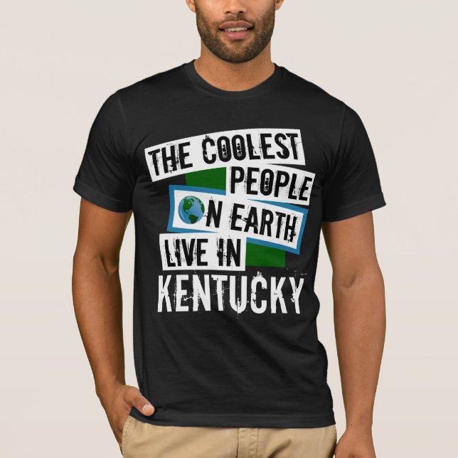 The Coolest People on Earth Live in Kentucky T-Shirt (Front)