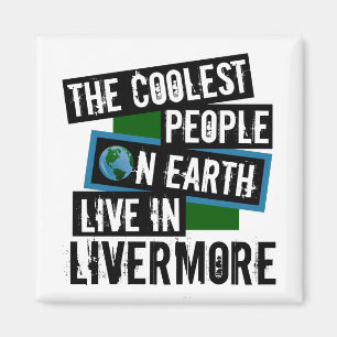 The Coolest People on Earth Live in Livermore Magnet