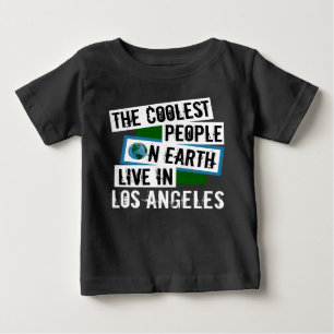 The Coolest People on Earth Live in Los Angeles Baby T-Shirt