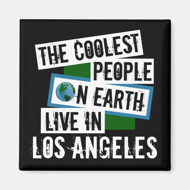 The Coolest People on Earth Live in Los Angeles Magnet (Front)