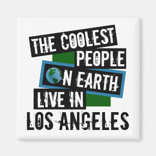 The Coolest People on Earth Live in Los Angeles Magnet