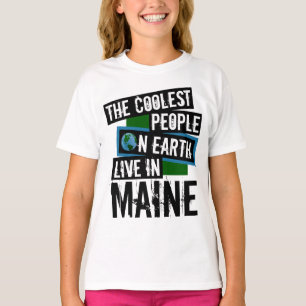 The Coolest People on Earth Live in Maine T-Shirt