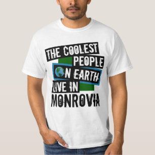 The Coolest People on Earth Live in Monrovia T-Shirt