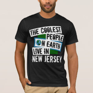 The Coolest People on Earth Live in New Jersey T-Shirt