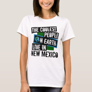The Coolest People on Earth Live in New Mexico T-Shirt